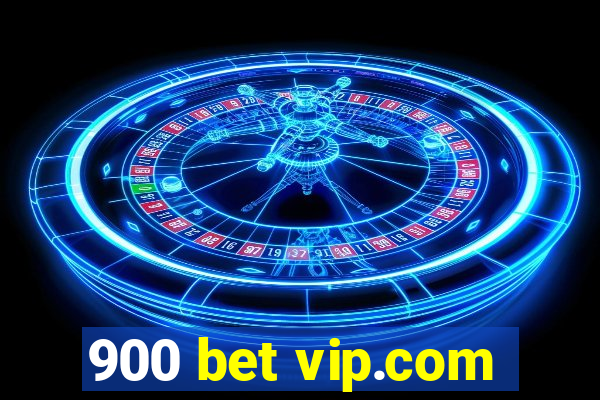 900 bet vip.com